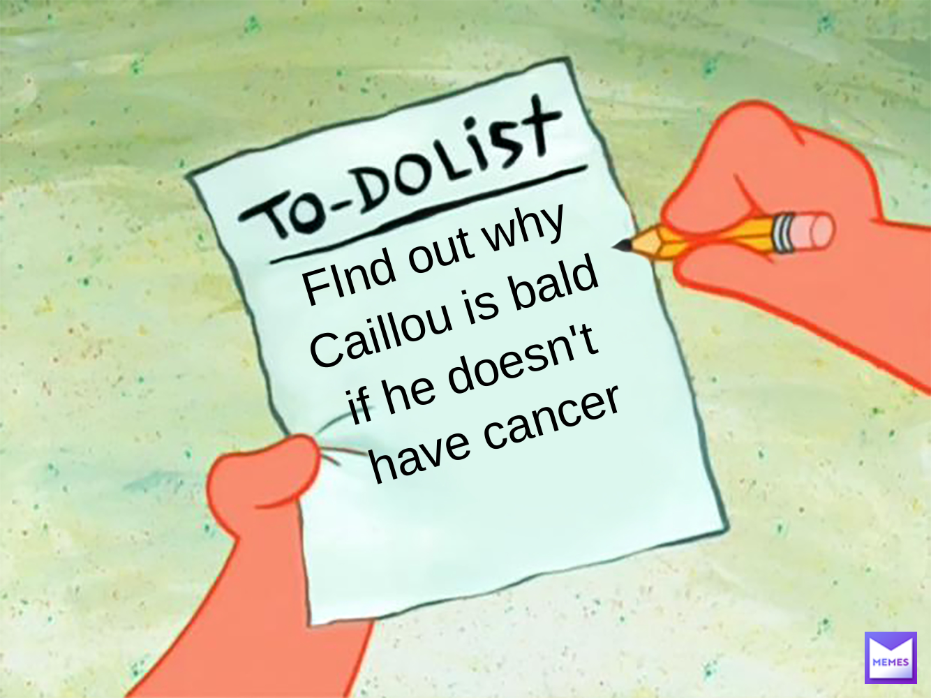 Patrick to do list nothing. Patrick to go to work. To di list Patrik.