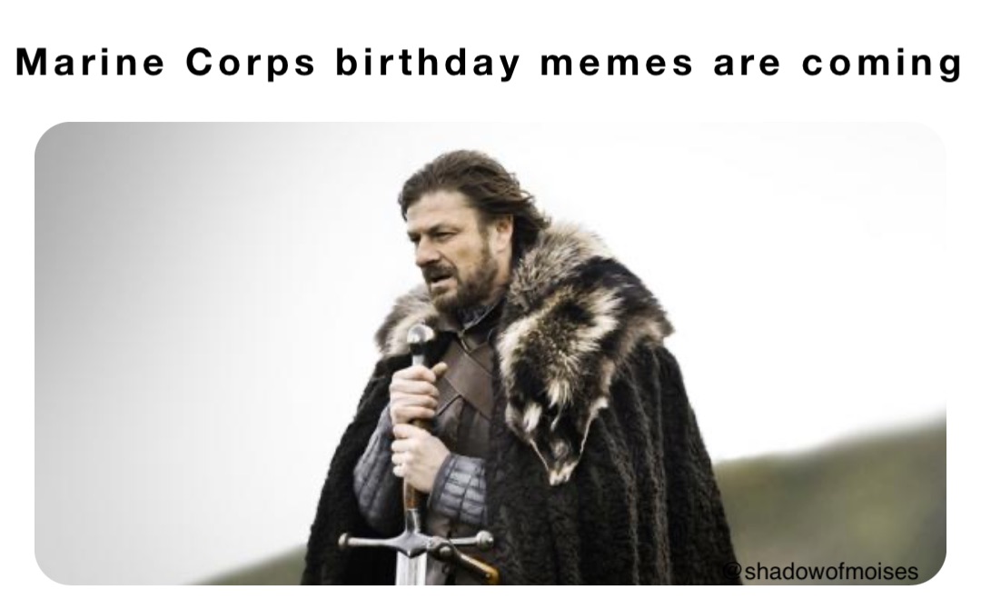 Marine Corps birthday memes are coming