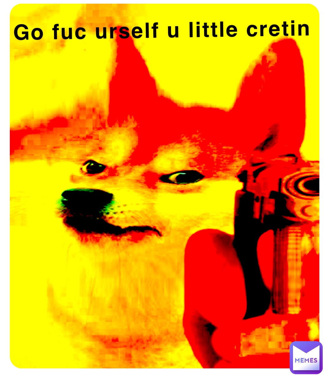 Go fuc urself u little cretin
