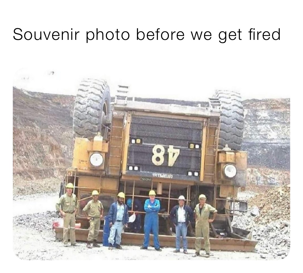 Souvenir photo before we get fired
