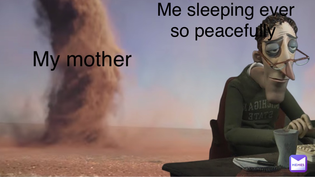 My mother Me sleeping ever so peacefully