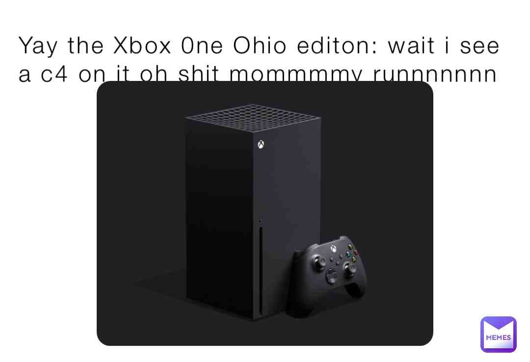 When I get a Ohio Xbox