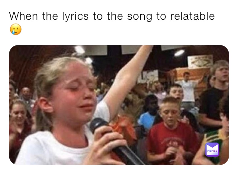 When the lyrics to the song to relatable🥲 | @SharkyBoi | Memes