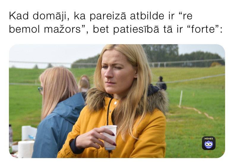 Kad domāji, ka pareizā atbilde ir “re bemol mažors”, bet patiesībā tā ir “forte”: