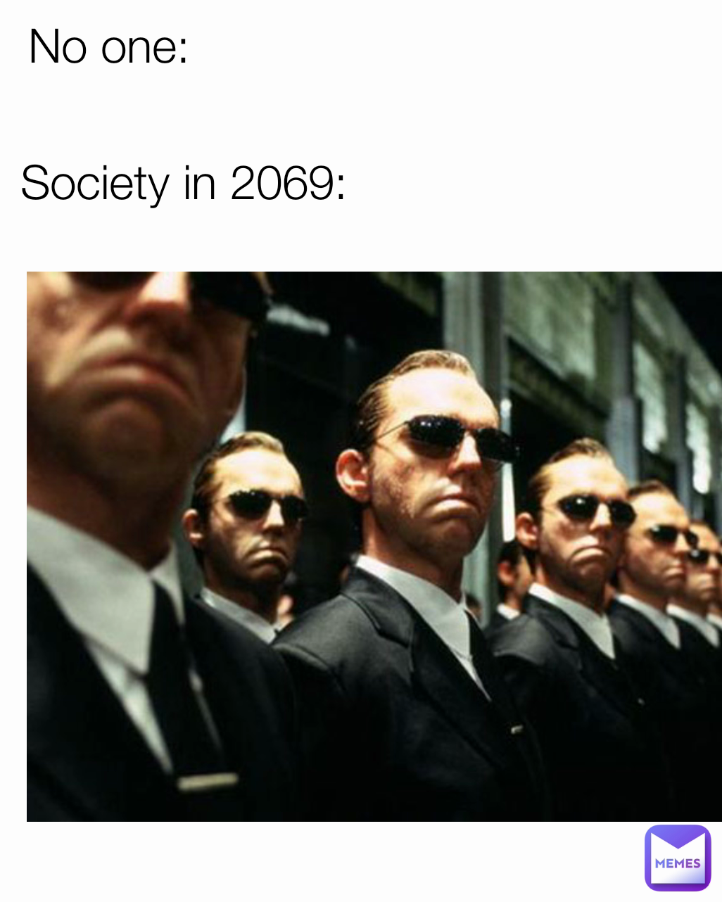 Society in 2069: No one: