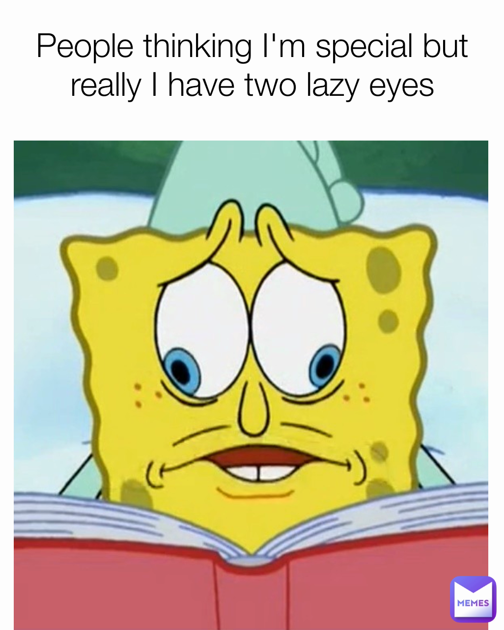 People thinking I'm special but really I have two lazy eyes
