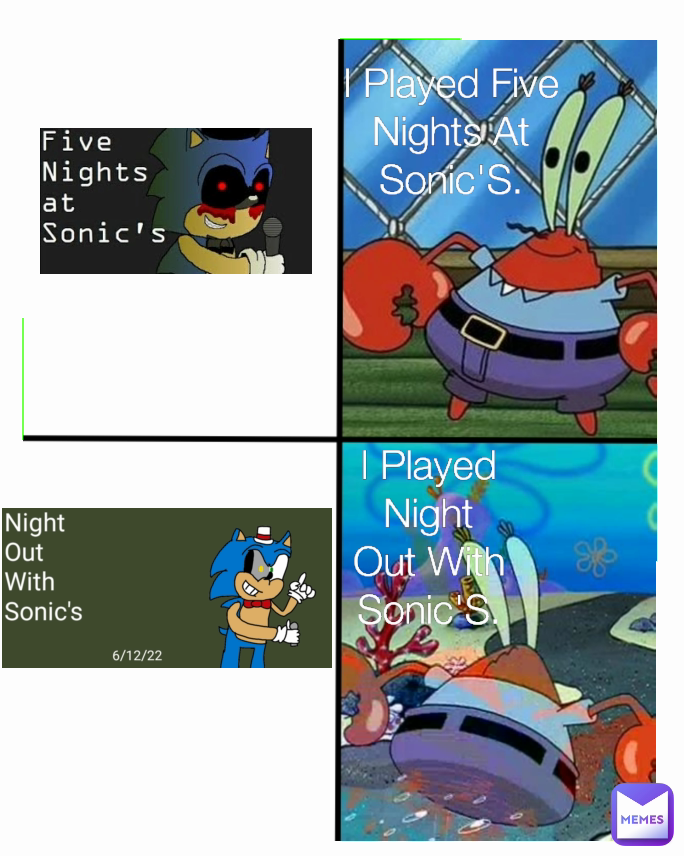 I Played Night Out With Sonic'S. I Played Five Nights At Sonic'S.