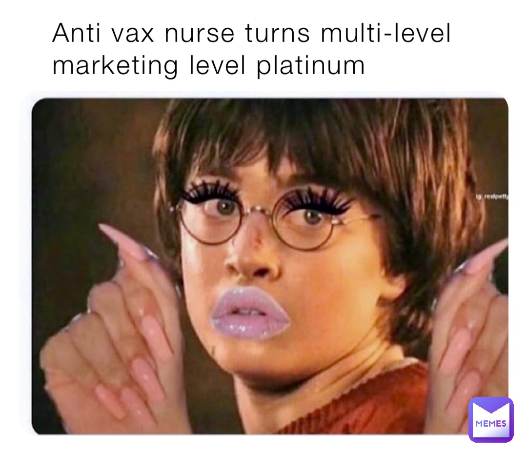 Anti vax nurse turns multi-level marketing level platinum