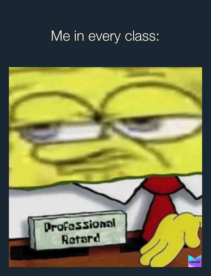 Sorry my memes are getting wack.