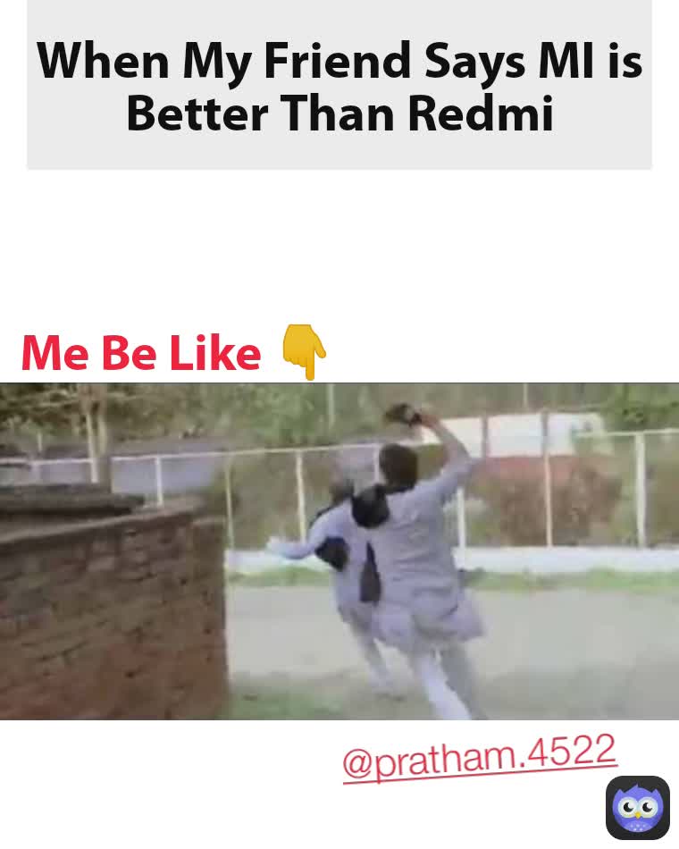 @pratham.4522 Me Be Like 👇 When My Friend Says MI is Better Than Redmi