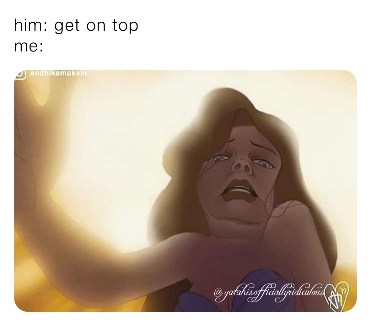 him: get on top 
me: