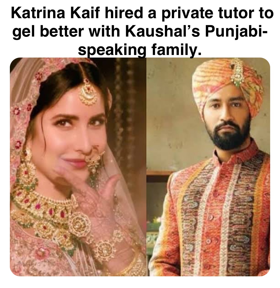 Katrina Kaif hired a private tutor for Punjabi lessons. The language will help her gel better with Kaushal’s Punjabi-speaking family. Katrina Kaif hired a private tutor to gel better with Kaushal’s Punjabi-speaking family.