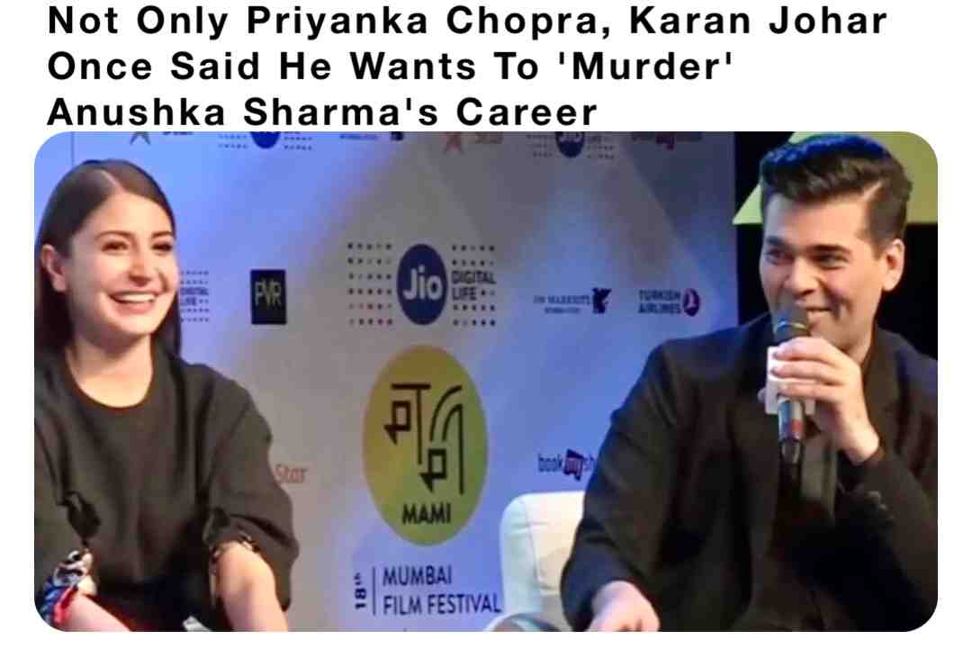 Not Only Priyanka Chopra, Karan Johar Once Said He Wants To 'Murder' Anushka Sharma's Career #bollywoodnews #anushkasharma #viratkohli #karanjohar