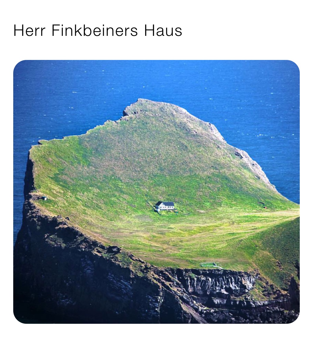 Herr Finkbeiners Haus 