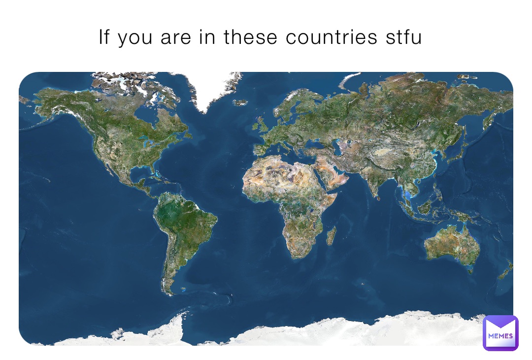 If you are in these countries stfu