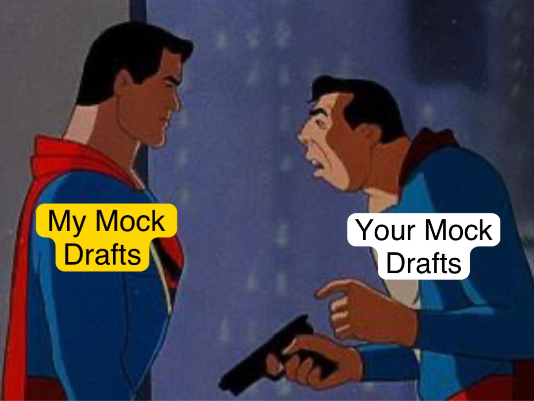 Your Mock Drafts My Mock Drafts