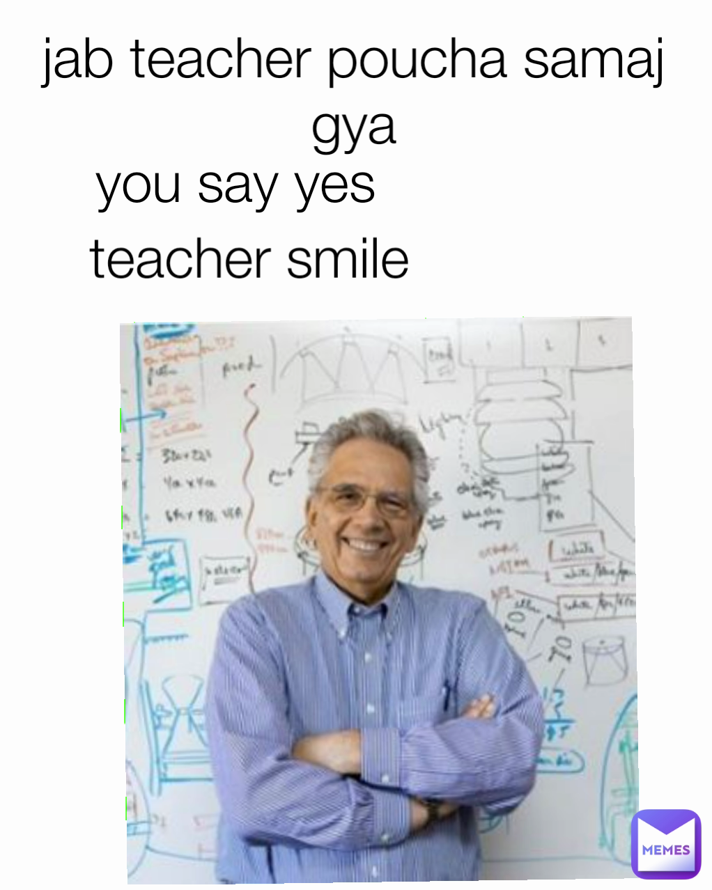 jab teacher poucha samaj gya you say yes teacher smile