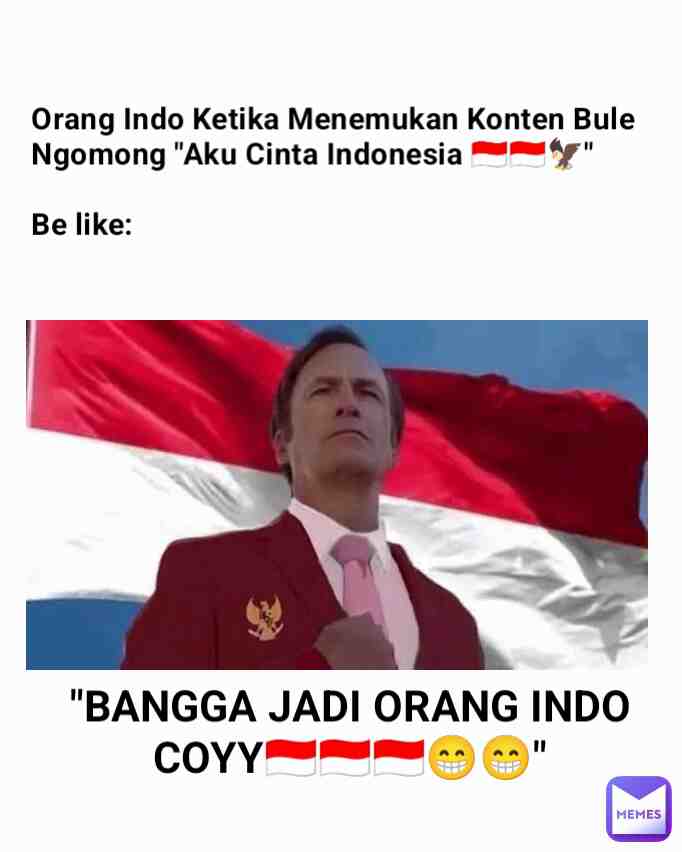 Biasa, warga kita mah overproud  #sorrykaloadayangtersinggung #memeindo #memeIndonesia