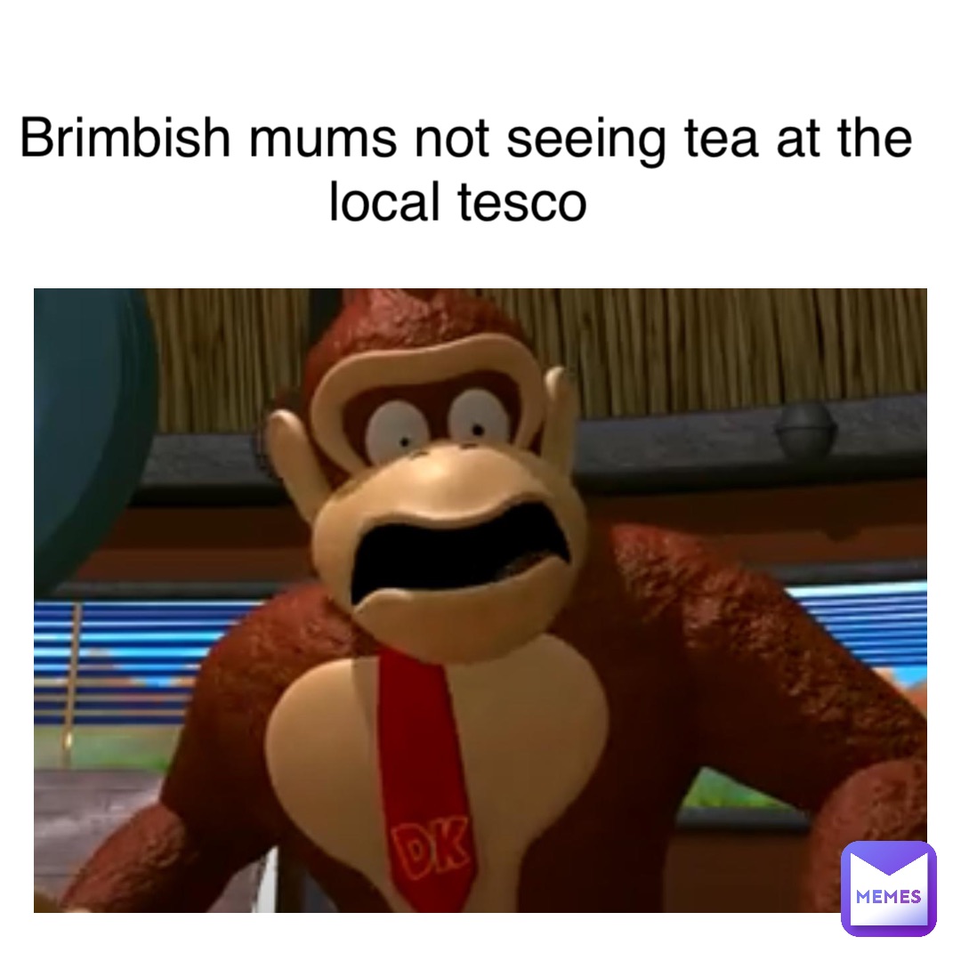 Brimbish mums not seeing tea at the local tesco