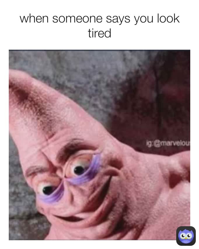 What To Say When Someone Says I Am Tired