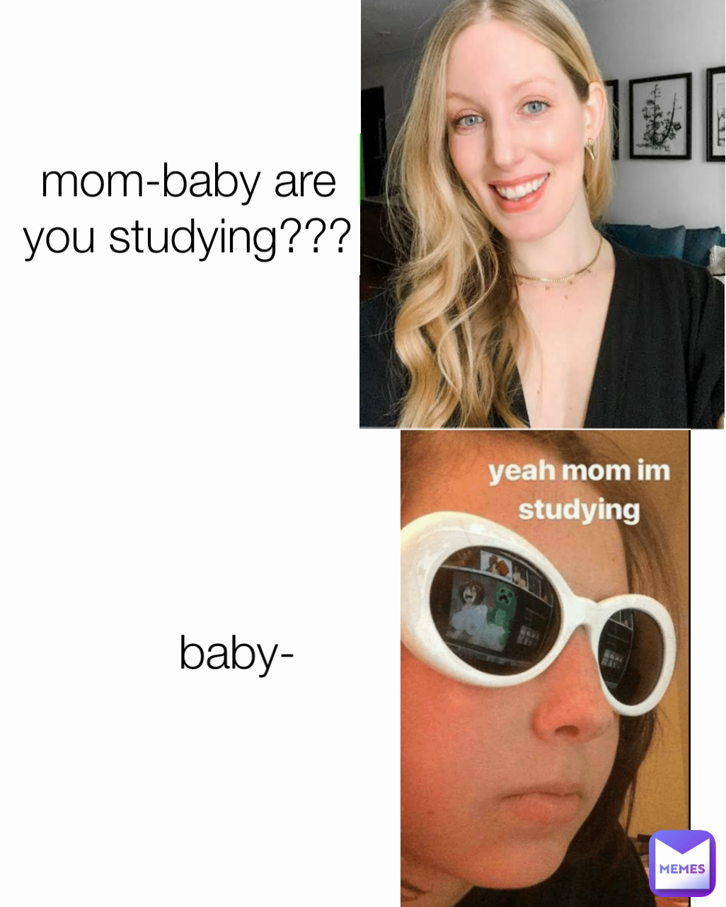 Type Text lol mom-baby are you studying??? baby-