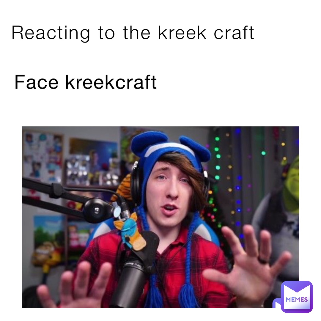 Reacting to the kreek craft