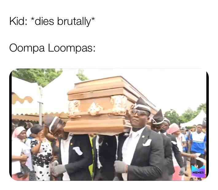 #meme #yeet #oompaloompas #dancing #memes