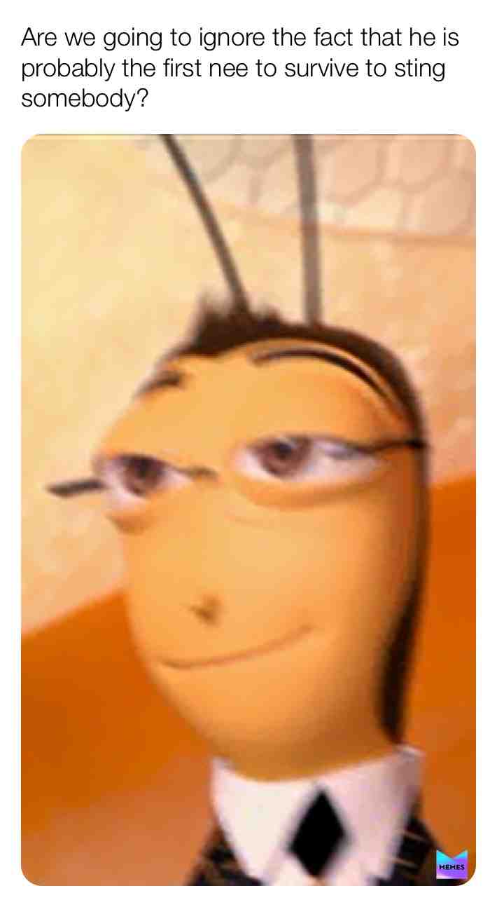 #beemovie #bees #meme #memes #yeet