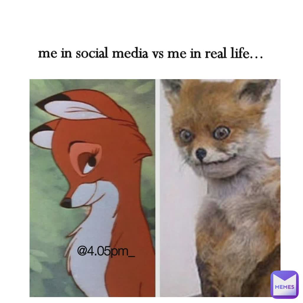 me in social media vs me in real life... @4.05pm_