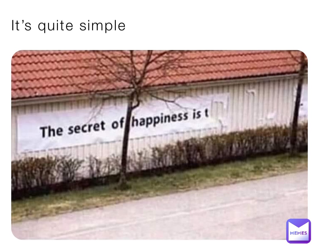 It’s quite simple