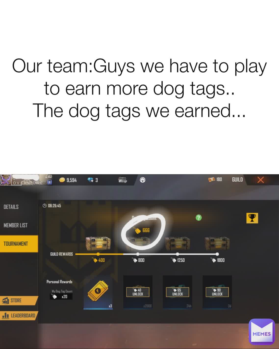 Our team:Guys we have to play to earn more dog tags..
The dog tags we earned...