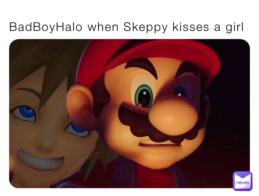 BadBoyHalo when Skeppy kisses a girl