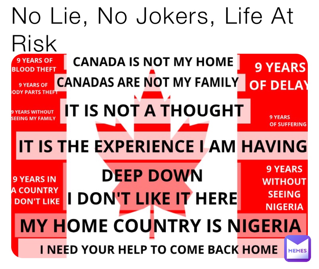 No Lie, No Jokers, Life At Risk