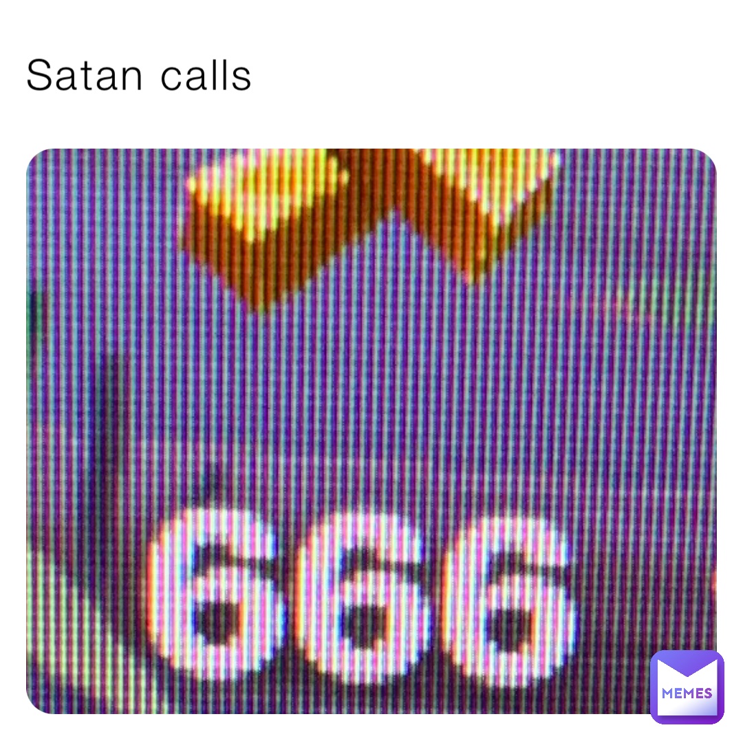 Satan calls