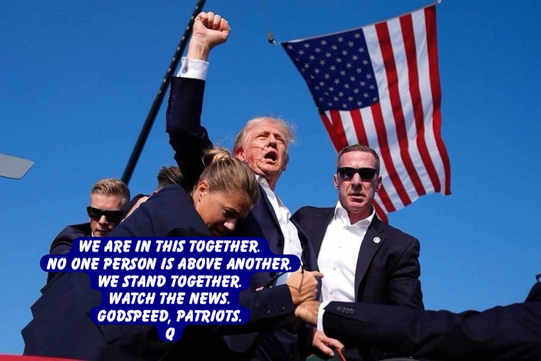 We are in this together.
No one person is above another.
We stand together.
Watch the news.
Godspeed, Patriots.
Q