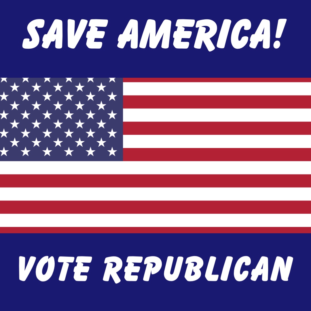 Double tap to edit VOTE REPUBLICAN SAVE AMERICA!