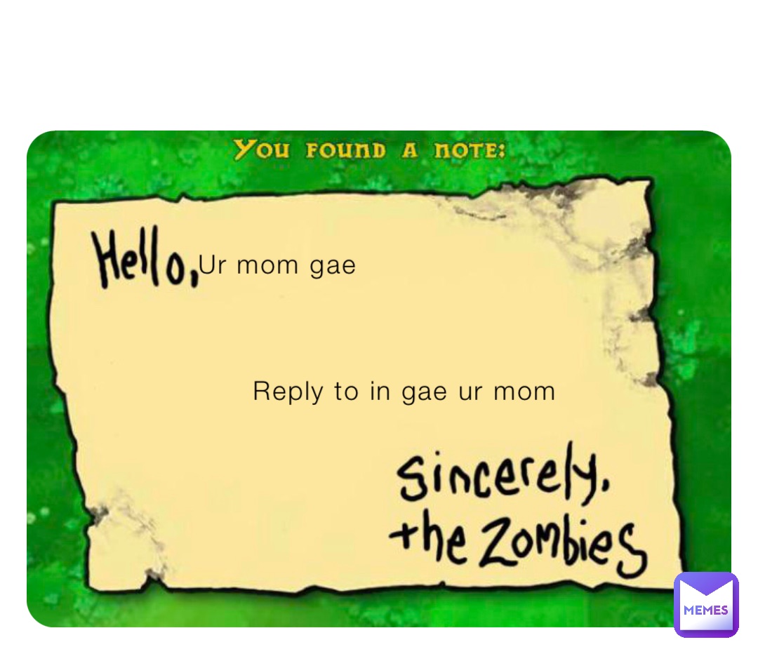 Ur mom gae



      Reply to in gae ur mom