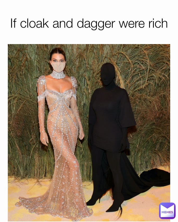 If cloak and dagger were rich
