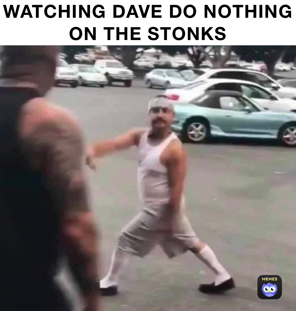 WATCHING DAVE DO NOTHING ON THE STONKS