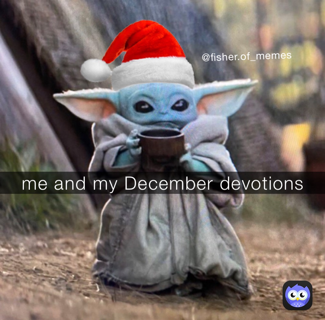 me and my December devotions