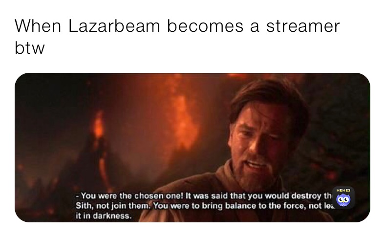 When Lazarbeam becomes a streamer btw