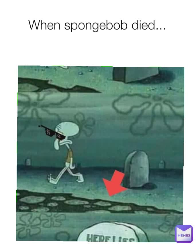 When spongebob died... spongebobXDxxpartrick Memes