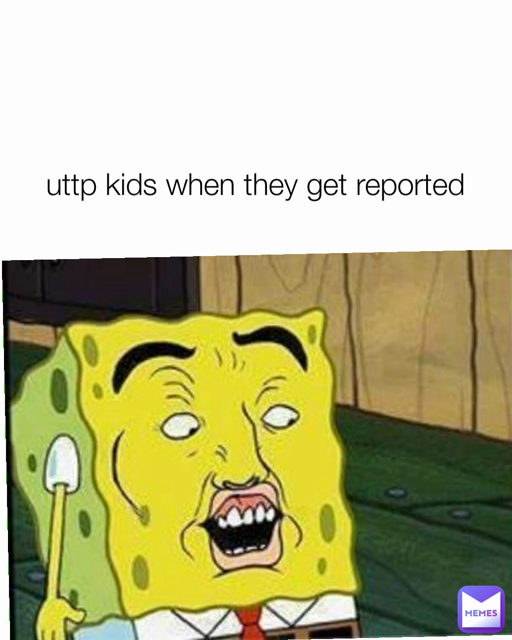 uttp kids when they get reported 