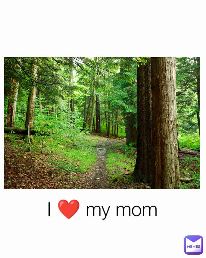 I ❤️ my mom