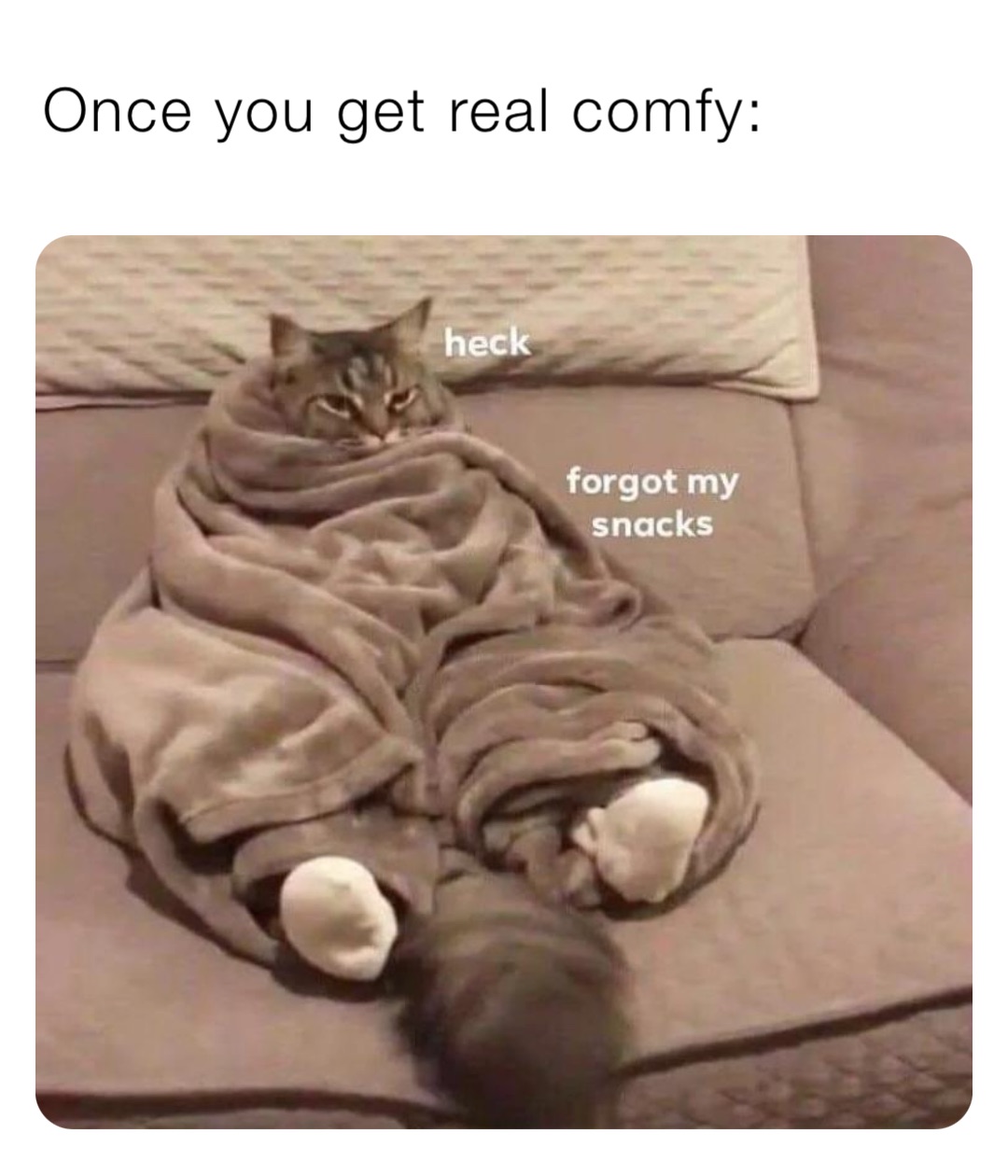 Once you get real comfy: