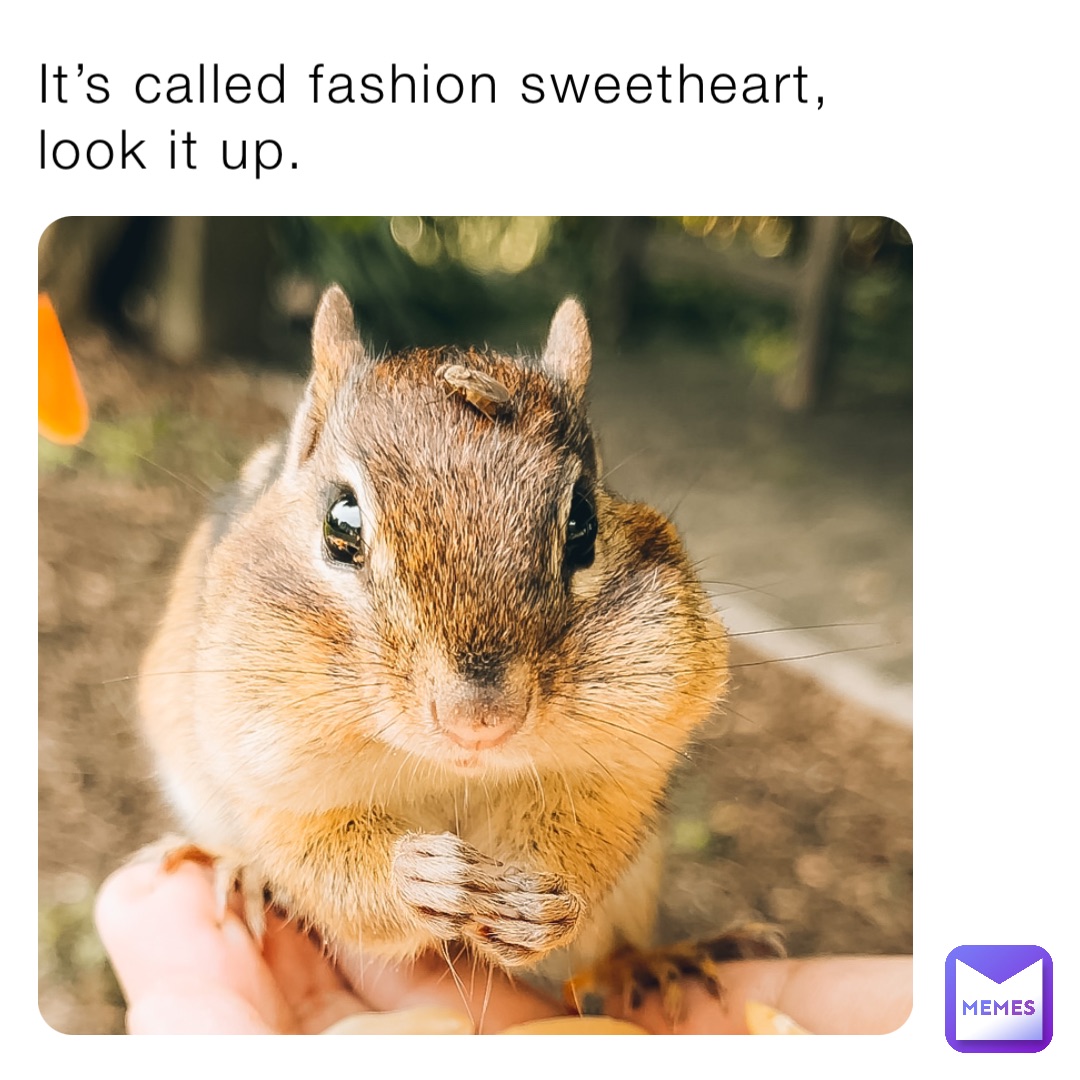 It’s called fashion sweetheart, look it up.