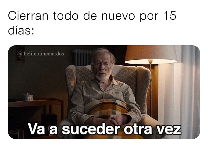 Cierran todo de nuevo por 15 días: 