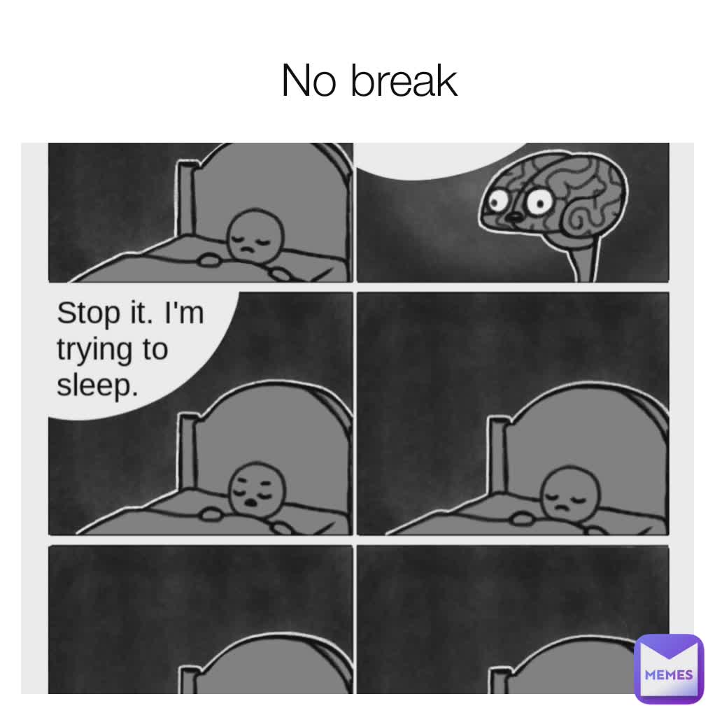 No break