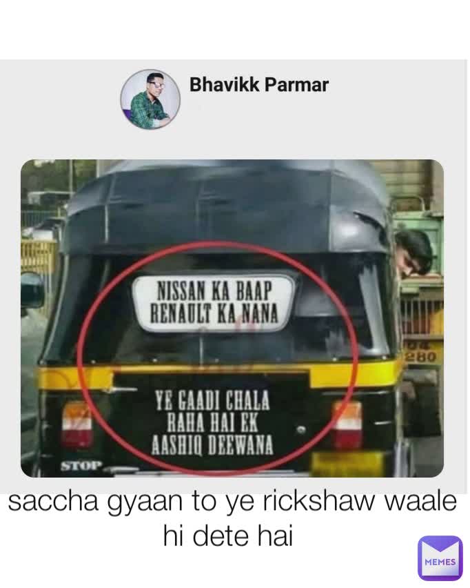 saccha gyaan to ye rickshaw waale hi dete hai 