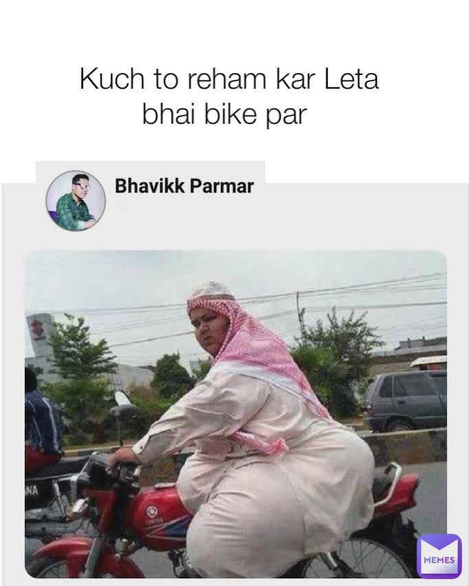 Kuch to reham kar Leta bhai bike par 